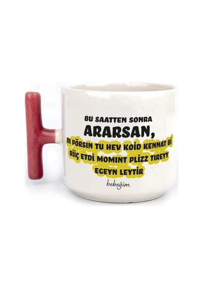Bu Saatten Sonra Ararsan Baskılı Kırmızı Kulplu T Kupa