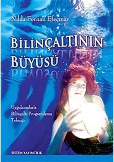 Bilinçaltının Büyüsü / Nilda Ferhan Efeçınar