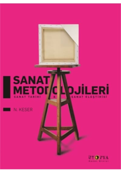 Sanat Metodoloijileri - N. Keser - Ütopya Yayınevi