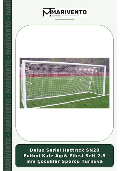 Delux Serisi Hattrıck Sn20 Futbol Kale Agı& Filesi Seti 2.5 Mm Çocuklar Sporcu Turnuva Belirtilmemiş
