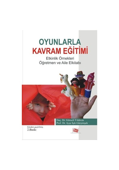 Oyunlarla Kavram Eğitimi Etkinlik Örnekleri - Işık Günşimşek -  Günseli Girgin - Anı Yayıncılık