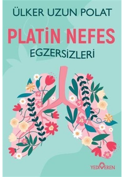 Platin Nefes Egzersizleri - Ülker Uzun Polat - Yediveren Yayınları