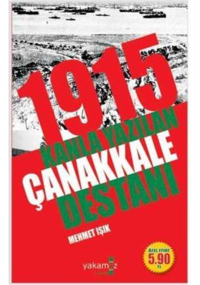 1915 Kanla Yazılan Çanakkale Destanı