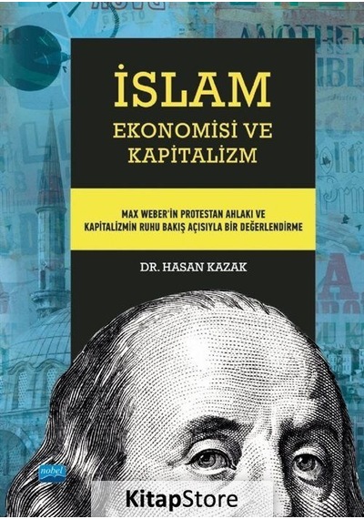 İslam Ekonomisi ve Kapitalizm  - Hasan Kazak  - Nobel Akademik Yayıncılık