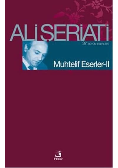 Muhtelif Eserler 2 - Ali Şeriati - Fecr Yayınları