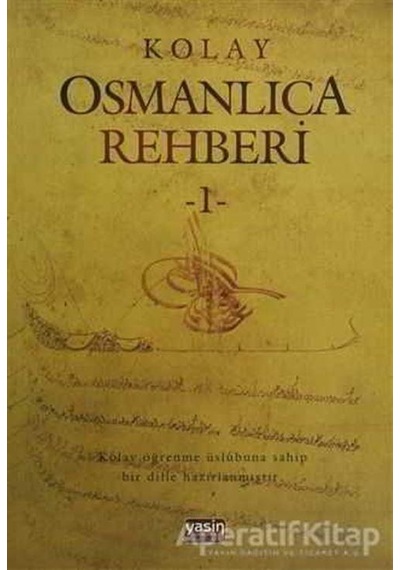 Kolay Osmanlıca Metinleri - 1 - Kolektif - Yasin Yayınevi
