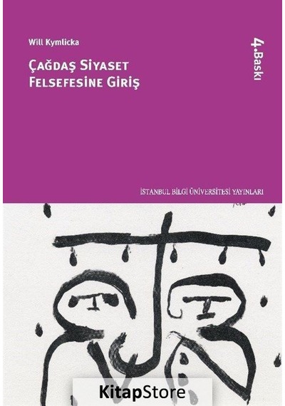 Çağdaş Siyaset Felsefesine Giriş - Will Kymlicka - İstanbul Bilgi Üniv.Yayınları