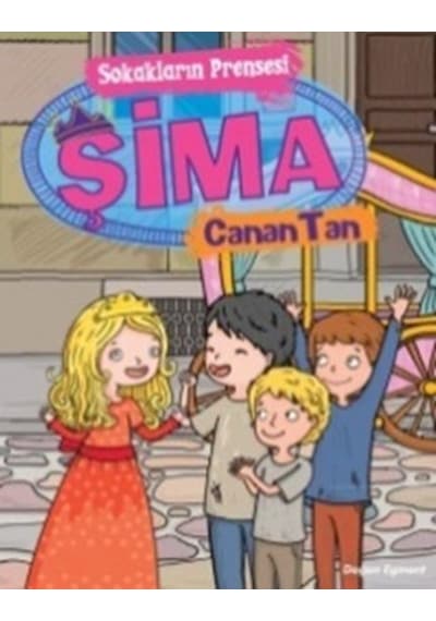 Sokakların Prensesi Şima - Canan Tan - Doğan ve Egmont Yayıncılık