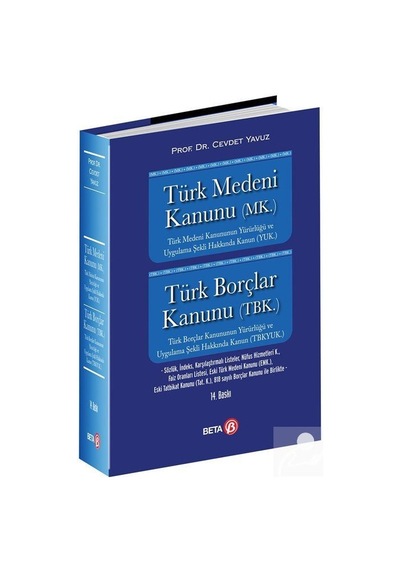 Türk Medeni Kanunu (MK.) Borçlar Kanunu (TBK.) - Cevdet Yavuz - Beta Yayınları