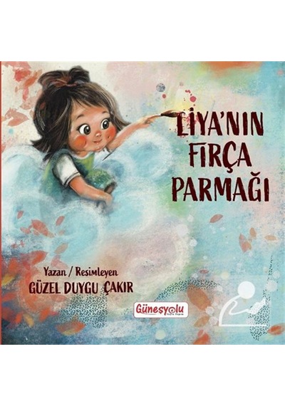 Liya'nın Fırça Parmağı / Güzel Duygu Çakır