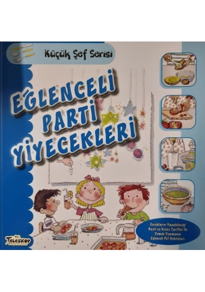 Eğlenceli Parti Yiyecekleri - Küçük Şef Serisi- Teleskop Popüler Bilim