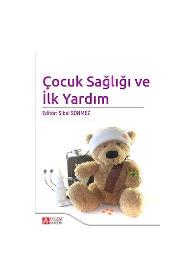 Çocuk Sağlığı ve İlk Yardım - Pegem Akademi Yayıncılık
