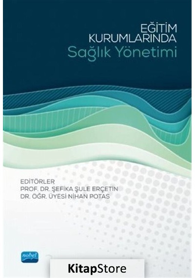 Eğitim Kurumlarında Sağlık Yönetimi - Nobel Akademik Yayıncılık