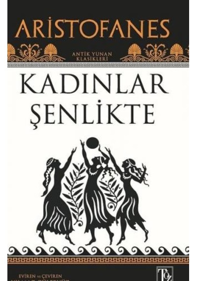 Kadınlar Şenlikte - Aristofanes - Töz Yayınları