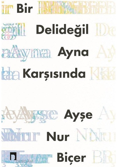 Bir Delideğil Ayna Karşısında / Ayşe Nur Biçer