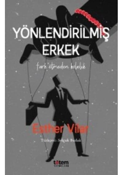 Yönlendirilmiş Erkek - Esther Vilar - Totem
