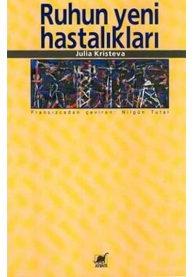 Ruhun Yeni Hastalıkları - Julia Kristeva - Ayrıntı Yayınları