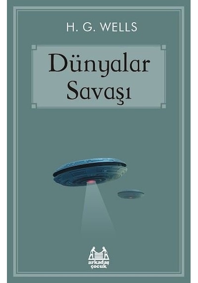 Dünyalar Savaşı - H.G. Wells - Arkadaş Yayıncılık