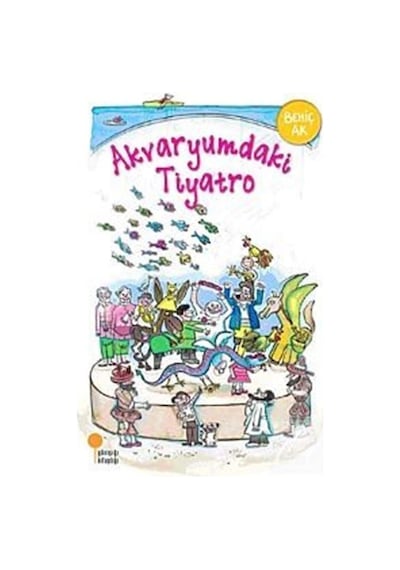 Akvaryumdaki Tiyatro - Behiç Ak