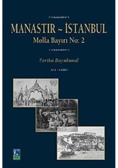 Manastır İstanbul : Molla Bayırı No: 2 / Feriha Büyükünal