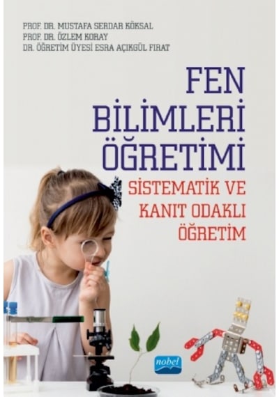 Fen Bilimleri Öğretimi-Sistematik ve Kanıt Odaklı Öğretim  - Esra Açıkgül Fırat  - Nobel Akademik Yayıncılık