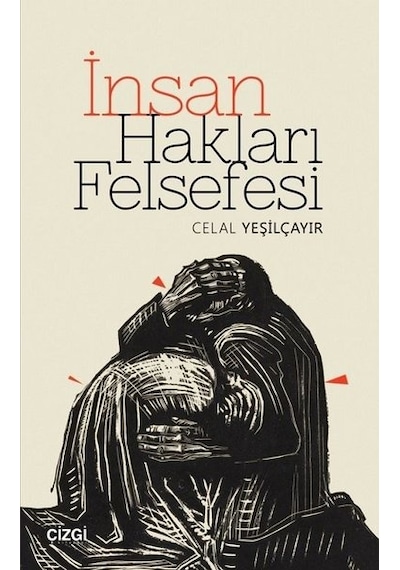 İnsan Hakları Felsefesi - Celal Yeşilçayır - Çizgi Kitabevi