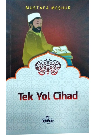Tek Yol Cihad  - Mustafa Meşhur  - Ravza Yayınları