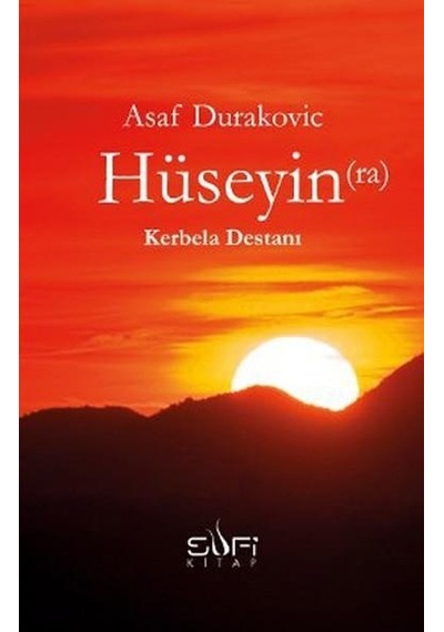 Hüseyin (R.A.) Kerbela Destanı  - Asaf Duraoviç  - Sufi Kitap
