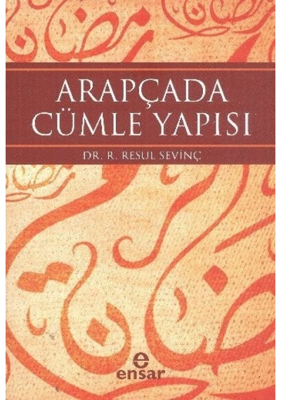 Arapçada Cümle Yapısı  - R. Resul Sevinç  - Ensar Neşriyat