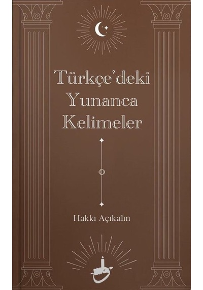 Türkçe'deki Yunanca Kelimeler / Hakkı Açıkalın