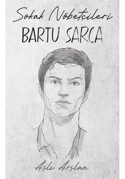 Sokak Nöbetçileri - Bartu Sarca - Aslı Arslan - İndigo Kitap