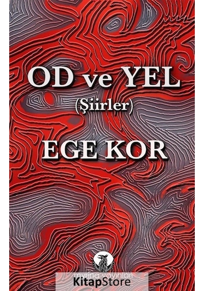 Od ve Yel - Şiirler - Ege Kor - Myrina Yayınları