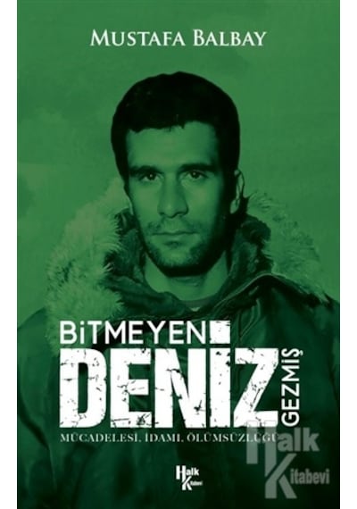 Bitmeyen Deniz Gezmiş-Mücadelesi İdamı Ölümsüzlüğü - Mustafa Balbay - Halk Kitabevi