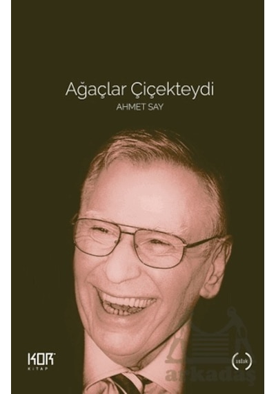 Ağaçlar Çiçekteydi Ahmet Say