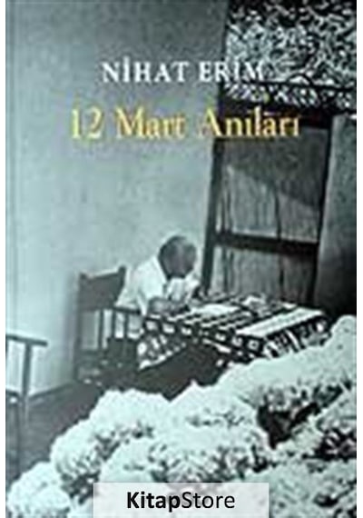 12 Mart Anıları - Nihat Erim - Yapı Kredi Yayınları
