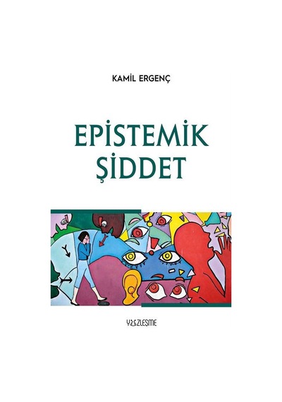 Epistemik Şiddet / Kamil Ergenç