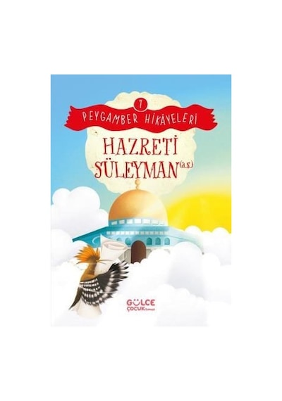 Hazreti Süleyman - Peygamber Hikayeleri 7 - Burhan Güven - Gülce Çocuk