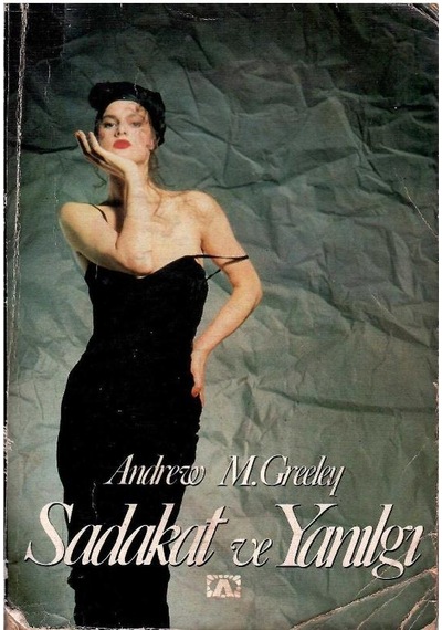 Sadakat Ve Yanılgı - Andrew M.greeley 1.baskı