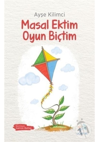 Uçan At Yayınları Masal Ektim Oyun Biçtim