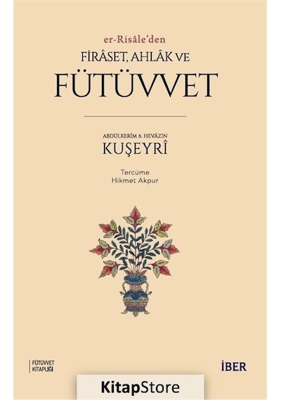 Er - Risale'den Firaset Ahlak ve Fütüvvet - Abdülkerim B. Hevazin Kuşeyri - İber Yayınları