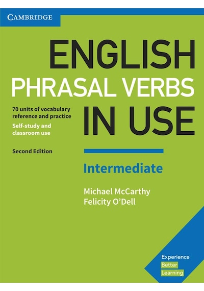 English Phrasal Verbs İn Use Intermediate Book With Answers: Vocabulary Reference And Practice