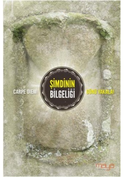 Şimdinin Bilgeliği - Mesut Küçükoğlu - Maya Kitap
