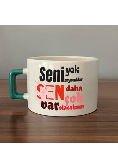 Seni Yok Sayacaklar Baskılı Kadınlar Günü Yeşil Kulplu C Fincan