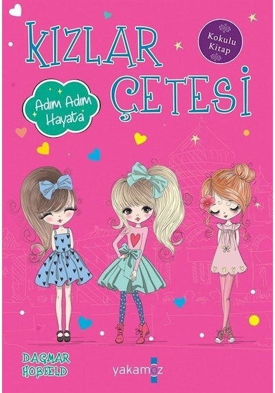 Kızlar Çetesi - Adım Adım Hayata - Dagmar Hobfeld - Yakamoz Yayınları