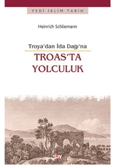 Troas'ta Yolculuk -troya'dan İda Dağı'na