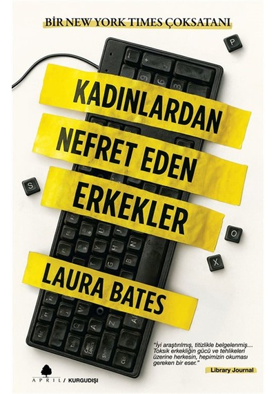 Kadınlardan Nefret Eden Erkekler / Laura Bates