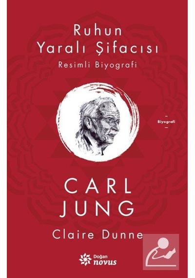 Ruhun Yaralı Şifacısı Carl Jung / Claire Dunne