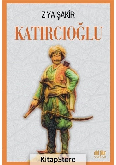 Katırcıoğlu - Ziya Şakir - Akıl Fikir Yayınları