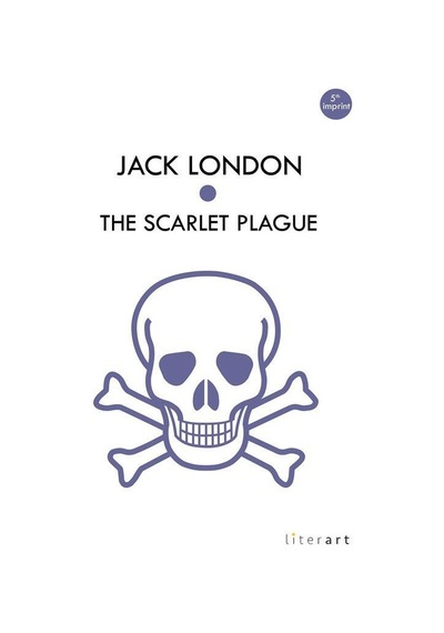 The Scarlet Plague - Jack London - Literart Yayınları