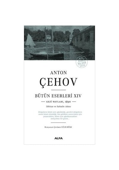 Anton Çehov Bütün Eserleri 14: Gezi Notları1890 - Sibirya ve Sahalin Adası - Anton Pavloviç Çehov - Alfa Yayıncılık